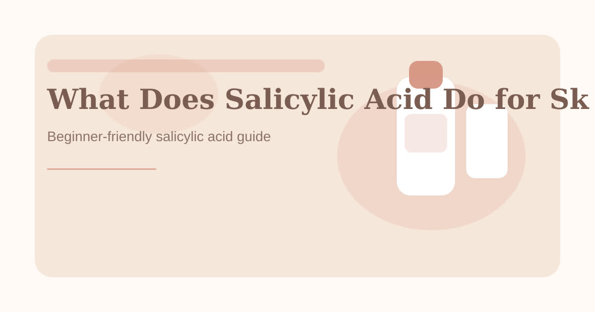 Soft editorial illustration for what does salicylic acid do for skin? benefits, uses, and what to expect article